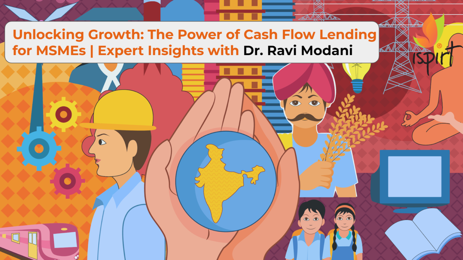 The Power of Cash Flow Lending for MSMEs | Expert Insights with Dr. Ravi Modani